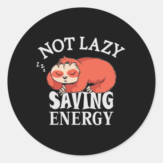 Sticker Rond Not lazy Saving Energy (Devant)