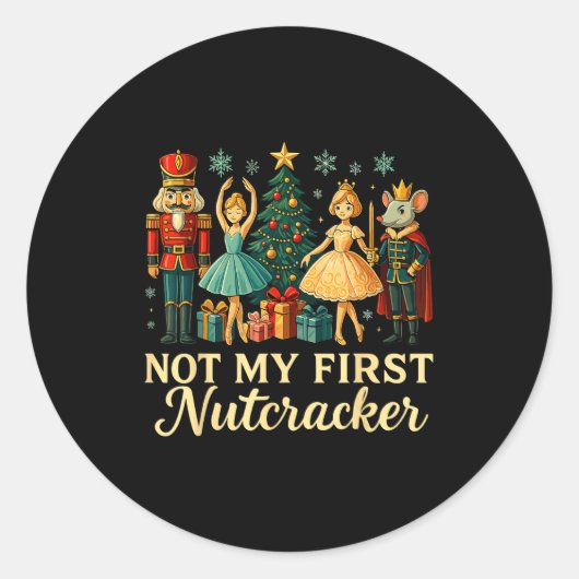 Sticker Rond Not My First Nutcracker Sugar Plum Costume, Christ (Devant)