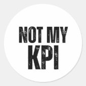 Sticker Rond Not My KPI Distressed Typography Vinyl  (Devant)