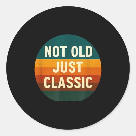 Sticker Rond Not Old Just Clic Funny Quote Tee Birthday  (Devant)