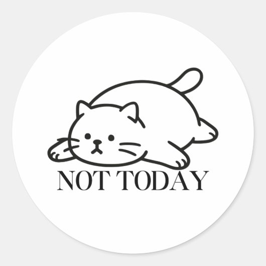 Sticker Rond Not Today Cute Lazy Cat Mood (Devant)