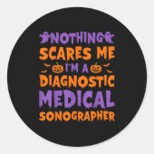 Sticker Rond Nothing Es Me I'm A Diagnostic Medical Sonographer (Devant)