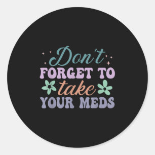 Sticker Rond N'oubliez pas de prendre vos médicaments Citation