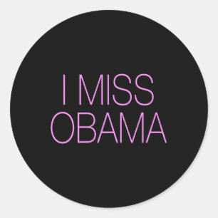 Sticker Rond Nous Avons Eu Le Meilleur Président Que Je Manque