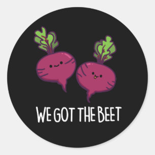 Sticker Rond Nous Avons La Beet Funny Vegetable Pun