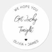 Sticker Rond Nous Espérons Que Vous Obtenez Lucky Ce Soir Fianç (Devant)