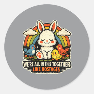 Sticker Rond Nous-Étions-Tous-Dans-Cela-Ensemble-Comme-L'Humour