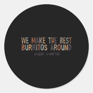 Sticker Rond Nous Faisons Les Meilleurs Burritos Autour De Nicu