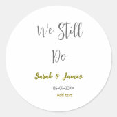 Sticker Rond Nous faisons toujours mariage anniversaire or gris (Devant)