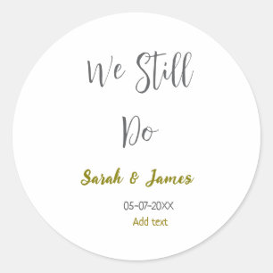 Sticker Rond Nous faisons toujours mariage anniversaire or gris