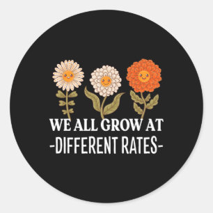 Sticker Rond Nous grandissons tous à des rythmes différents Ck