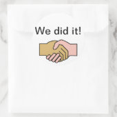 Sticker Rond Nous l'avons fait ! (Sac)