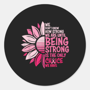 Sticker Rond Nous Ne Savons Pas À Quel Point Nous Sommes Forts 
