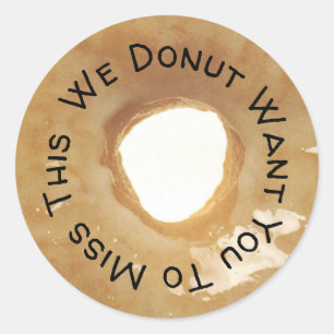 Sticker Rond Nous Ne Voulons Pas Que Vous Manquiez Ça   Pun à D