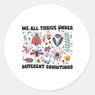 Sticker Rond Nous Prospérons Tous Dans Des Conditions Différent