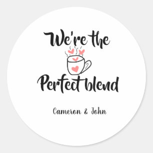 Sticker Rond Nous sommes le mélange parfait de l'amour du café 