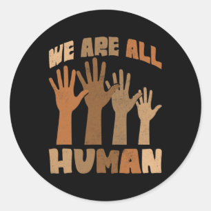 Sticker Rond Nous Sommes Tous Humains Melanin Noir Histoire Ame