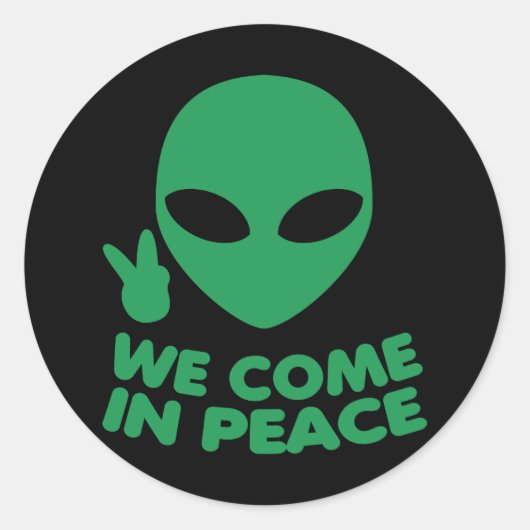 Sticker Rond Nous Venons En Paix Alien (Devant)