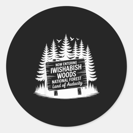 Sticker Rond Now Entering Iwishabish Woods National Forest Adve (Devant)