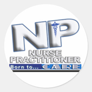 STICKER ROND NP - NÉ À CARE SLOGAN - INFIRMIER PRATICIEN