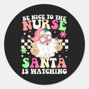 Sticker Rond Nurse Christmas Tee - Soyez Gentil Avec L'Infirmiè