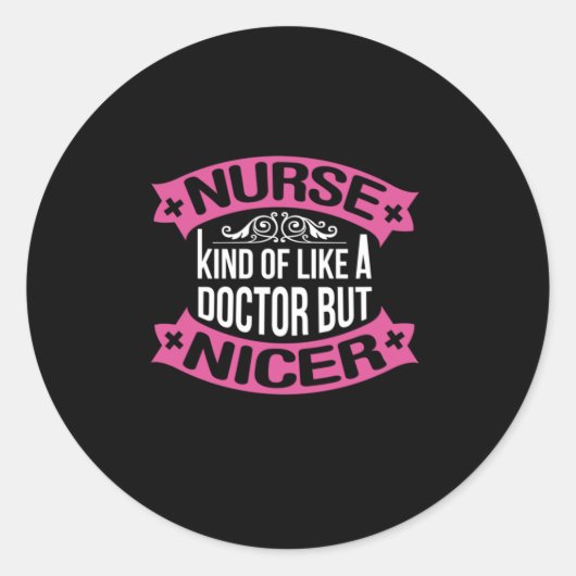 Sticker Rond Nurse Gift | Nurse Kind Of Like A Doctor (Devant)