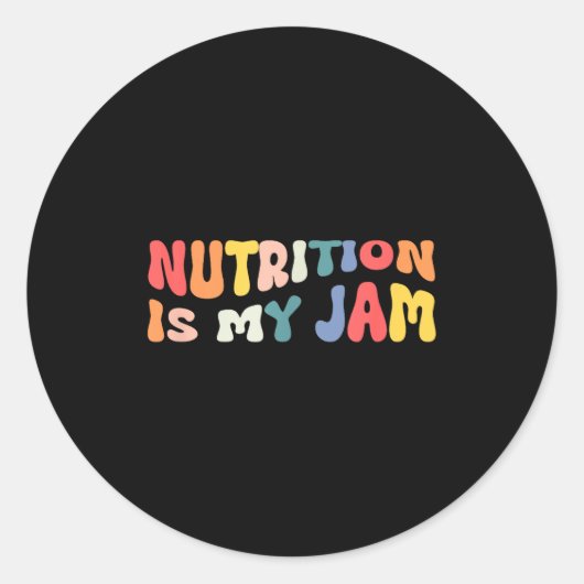 Sticker Rond Nutrition Is My Jam Funny Quote For Rdn Nutritioni (Devant)