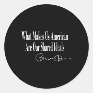Sticker Rond Obama _ Ce Qui Nous Rend Américains Est Notre Idée