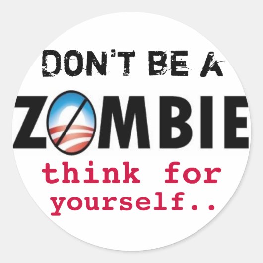 Sticker Rond Obama Zombies pense à vous-même (Devant)