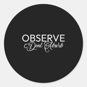 Sticker Rond Observez Dont Absorb Vie stoïque Leçons de paix Mi