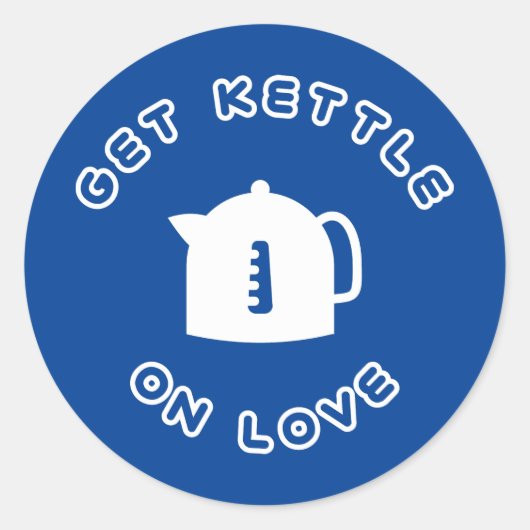 Sticker Rond Obtenez Kettle On Love (Devant)