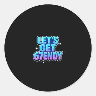 Sticker Rond Obtenons des vibrations 67endy Alpha Meme Gen-z
