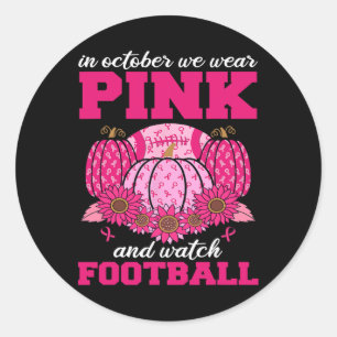 Sticker Rond Octobre Nous Portons Le Rose Et Regardons Football