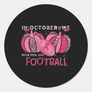 Sticker Rond Octobre Nous Portons Le Rose Et Regardons Football