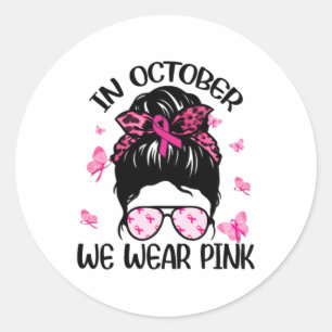 Sticker Rond Octobre Nous Portons Une Sensibilisation Au Cancer
