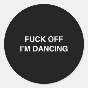 Sticker Rond Off Je suis Dancing Funny Dancer Enseignant de dan