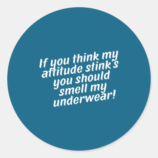 Sticker Rond Offensive Attitude Quote With Crude Humor  (Devant)