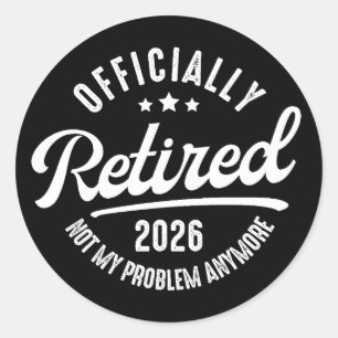 Sticker Rond Officiellement à la retraite 2026 plus mon problèm