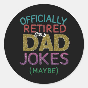 Sticker Rond Officiellement Retraité (Peut-Être) De Papa Plaisa