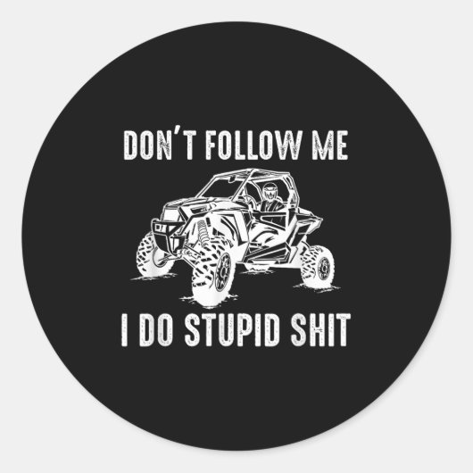 Sticker Rond Offroad Utv Funny Sxs Don't Follow Me I Do Stud Th (Devant)