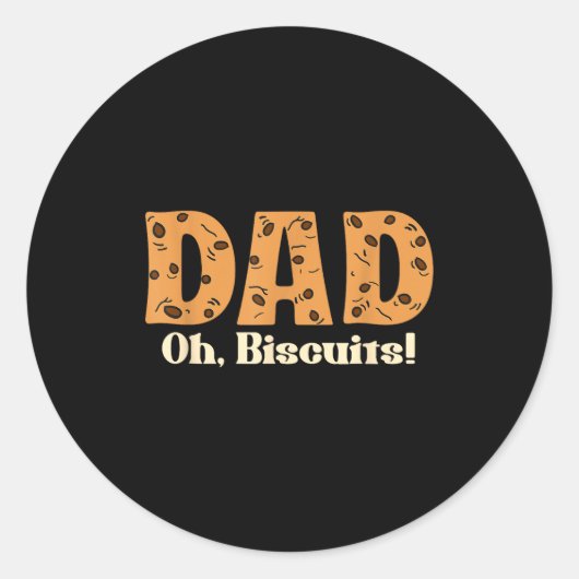 Sticker Rond Oh Biscuits Funny Jokes Sarcastic Quote Dad Funny (Devant)