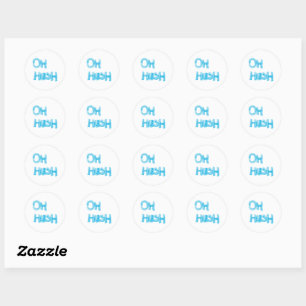 Sticker Rond Oh Hush - drôle, écriture manuscrite