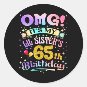 Sticker Rond Oh mon dieu 65e anniversaire de mes petites sœurs