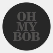 Sticker Rond Oh My Bob  (Devant)