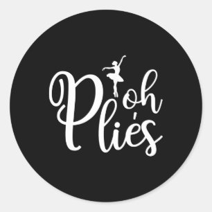 Sticker Rond Oh Plies Funny Ballerina Danseuse Danse Coach Acro