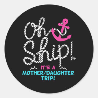 Sticker Rond Oh Ship C'Est Une Fille Mère Voyage Croisière