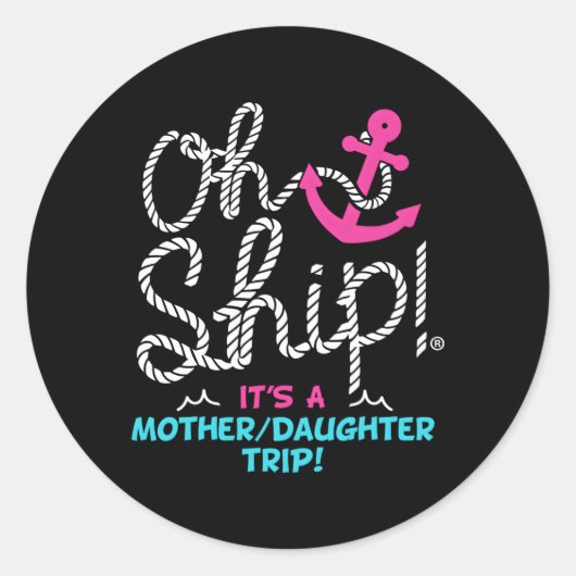 Sticker Rond Oh Ship C'Est Une Fille Mère Voyage Croisière (Devant)