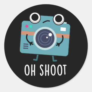 Sticker Rond Oh Shoot Funny Photographe Caméra Pun Dark BG