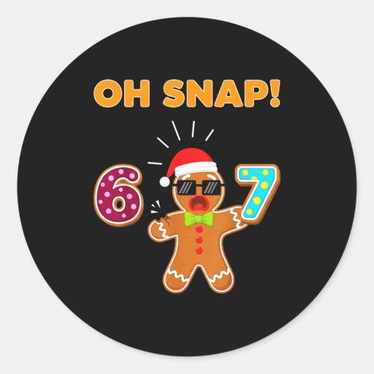 Sticker Rond Oh Snap 67 Six Seven Meme Gingerbread Man Funny 67 (Devant)
