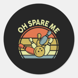 Sticker Rond Oh Spare Me Bowling-shirt Funny Papa Vintage Femme